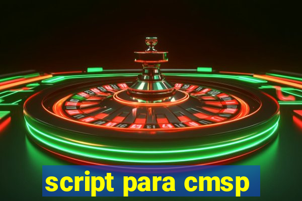 script para cmsp